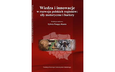 Wiedza i innowacje rozwoju polskich regionów – siły motoryczne i bariery