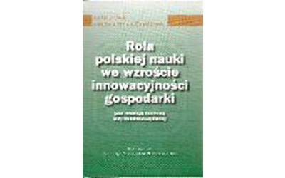 Rola polskiej nauki – we wzroście innowacyjności gospodarki